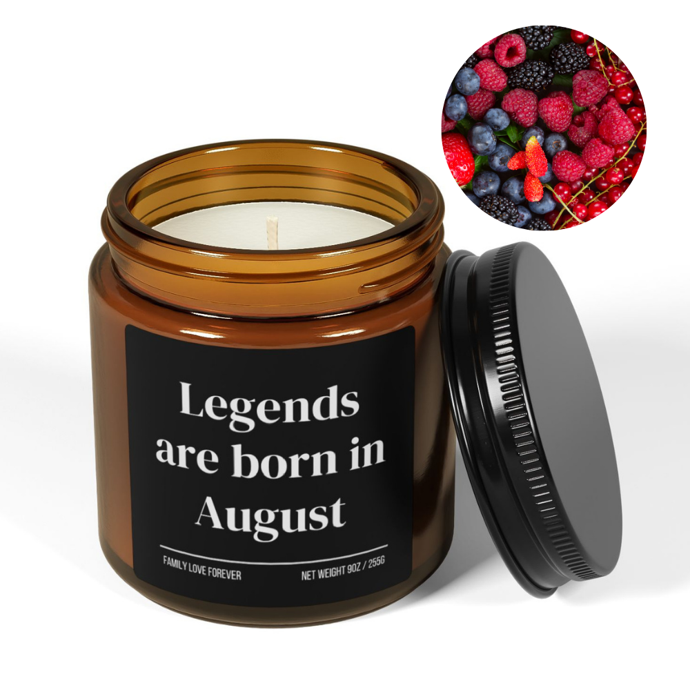 Legends are Born in August Scented Candle Birthday Gift for August Handmade August Birthday Present