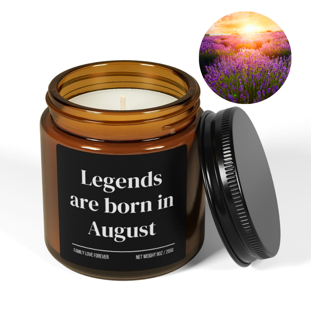 Legends are Born in August Scented Candle Birthday Gift for August Handmade August Birthday Present