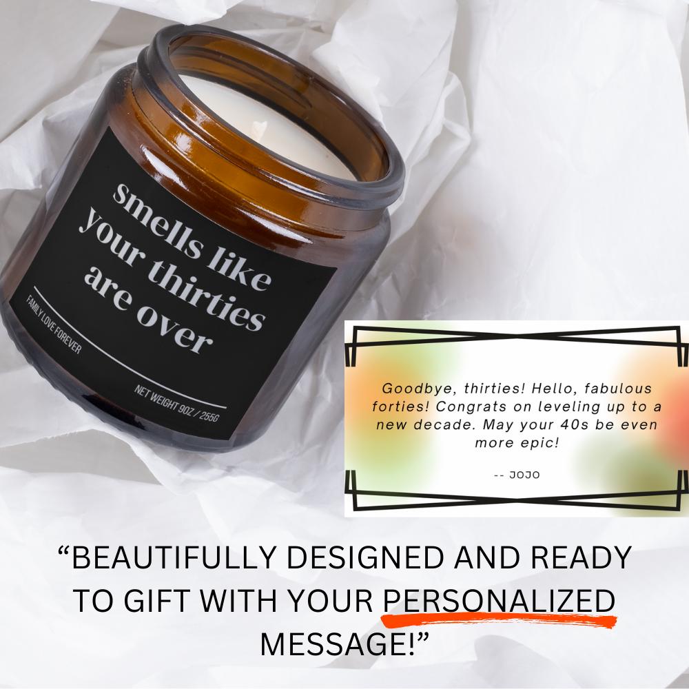 40th Birthday Gift Smells like your thirties are over Candle Funny Birthday Gifts Milestone Birthday Gifts for turning 40 Birthday Candle