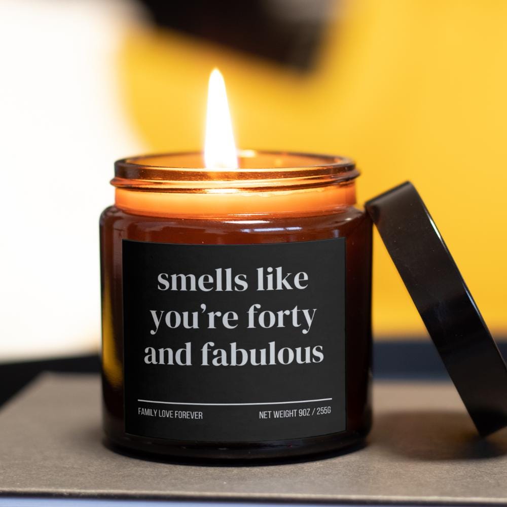 40th Birthday Gift Smells like you're forty and fabulous Candle Funny Birthday Gifts Milestone Birthday Gifts for turning 40 Birthday Candle