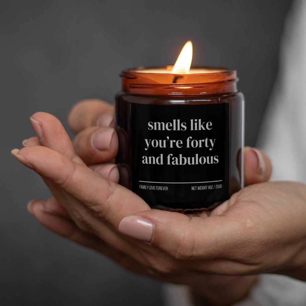 40th Birthday Gift Smells like you're forty and fabulous Candle Funny Birthday Gifts Milestone Birthday Gifts for turning 40 Birthday Candle