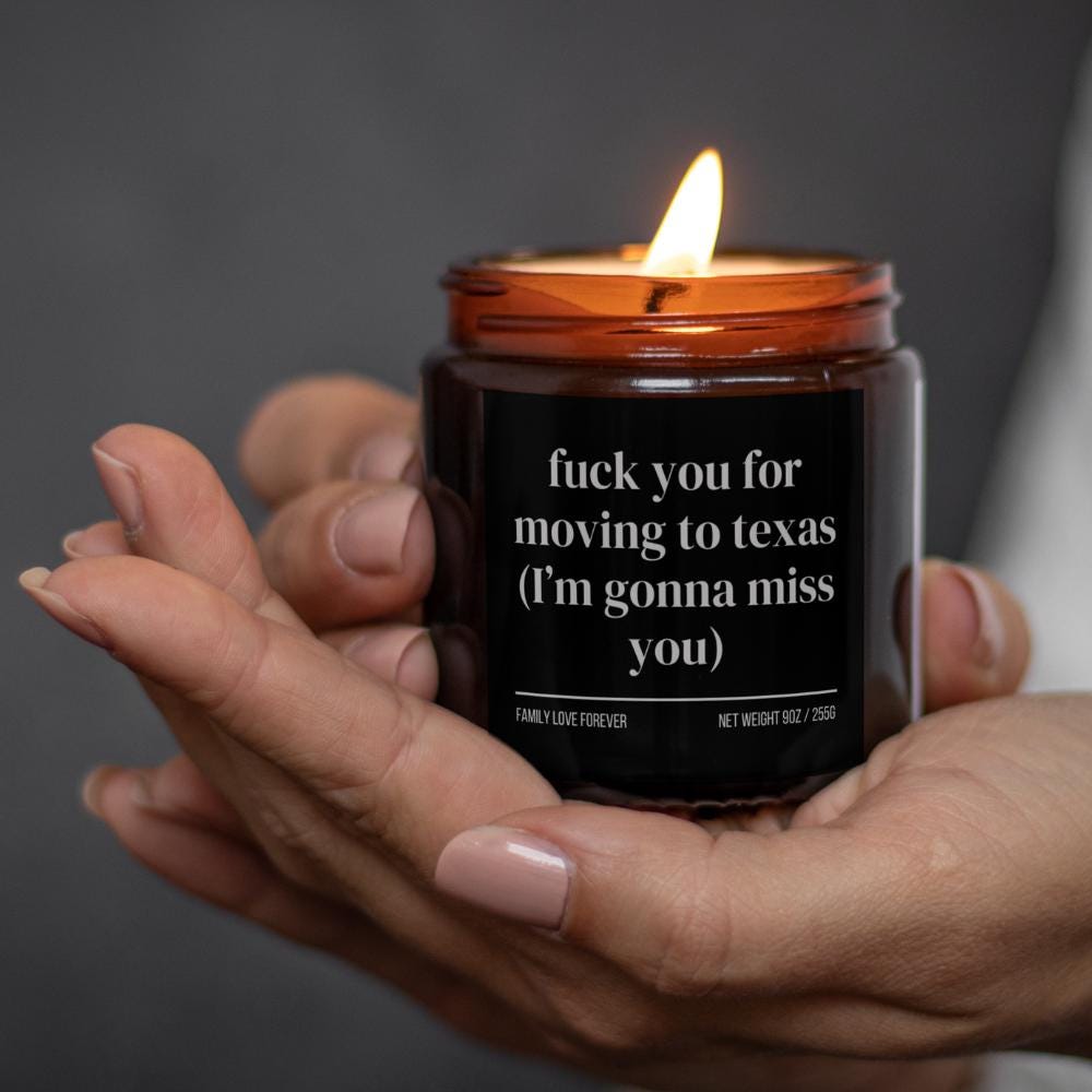 Fuck you for moving away gift Custom moving candle Moving to Texas candle I'll miss you candle Relocating gift for friends