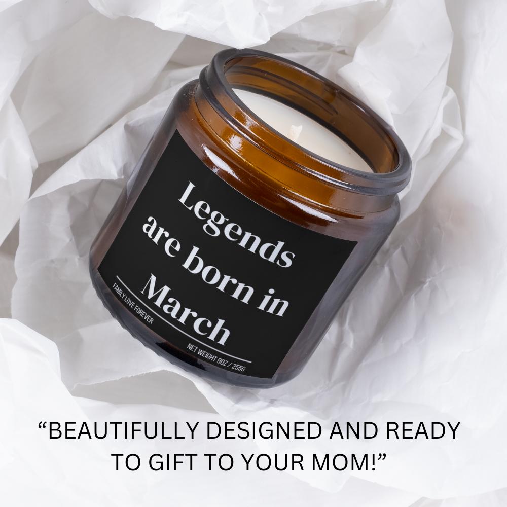 Legends are Born in March Scented Candle Birthday Gift for March Handmade March Birthday Present