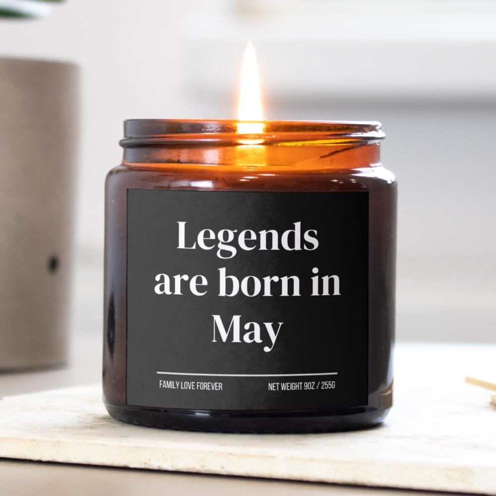 Legends are Born in May Scented Candle Birthday Gift for May Handmade May Birthday Present