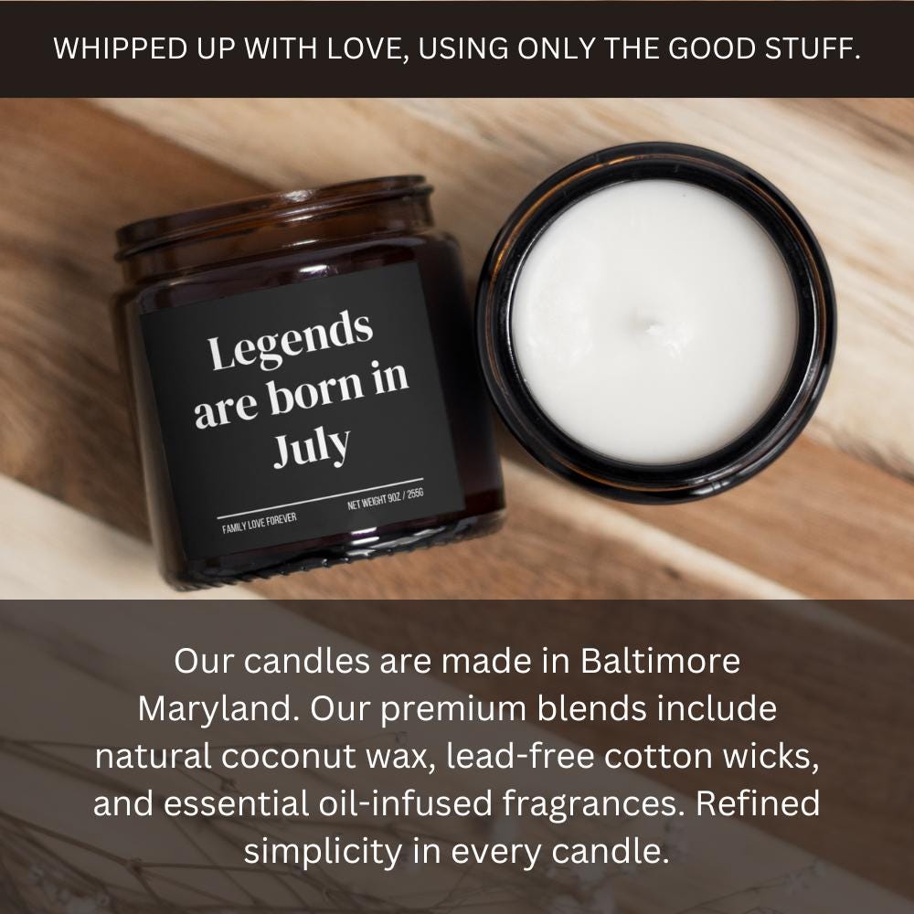 Legends are Born in July Scented Candle Birthday Gift for July Handmade July Birthday Present