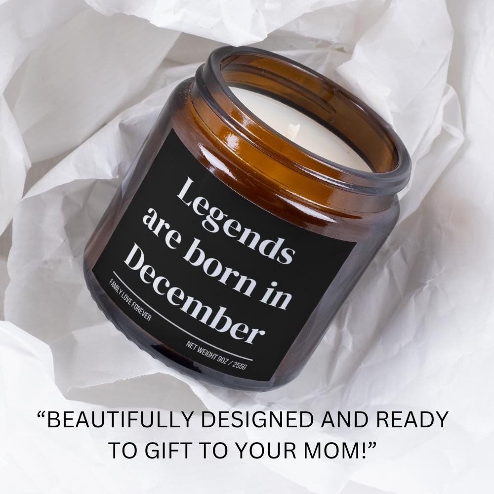 Legends are Born in December Scented Candle Birthday Gift for December Handmade December Birthday Present