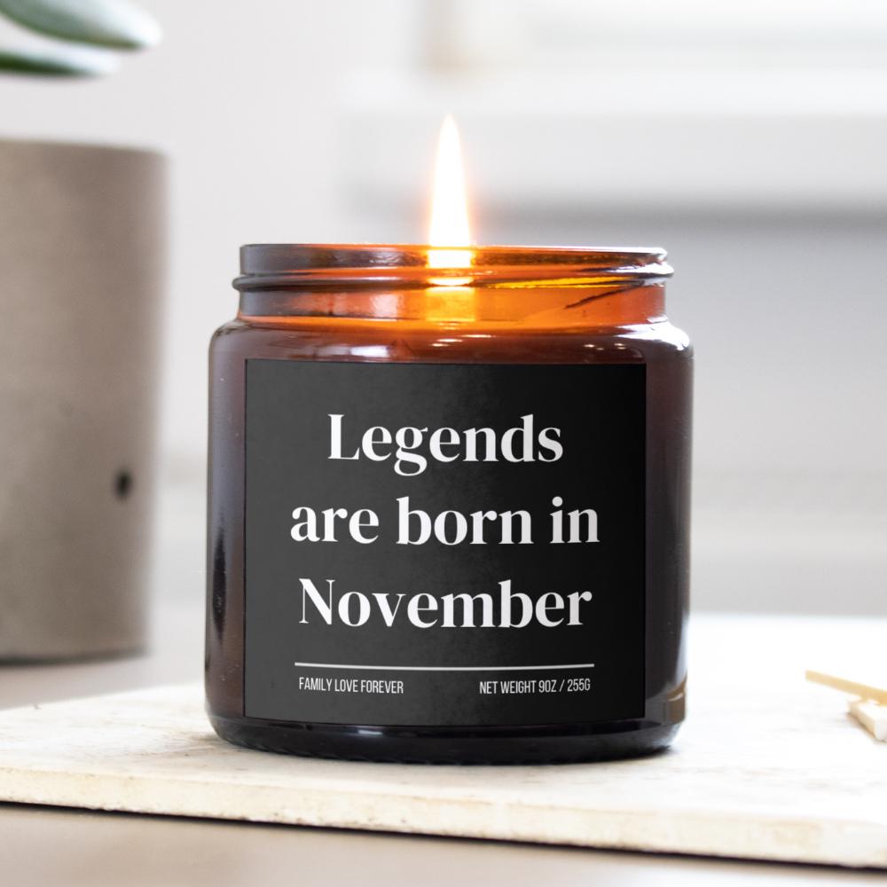 Legends are Born in November Scented Candle Birthday Gift for November Handmade November Birthday Present