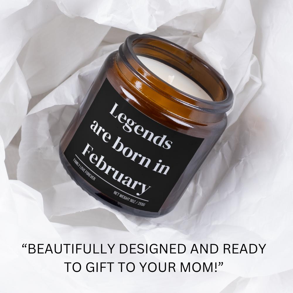 Legends are Born in February Scented Candle Birthday Gift for February Handmade February Birthday Present