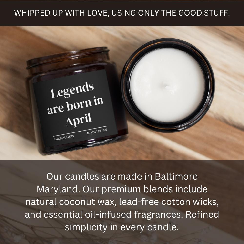 Legends are Born in April Scented Candle Birthday Gift for April Handmade April Birthday Present