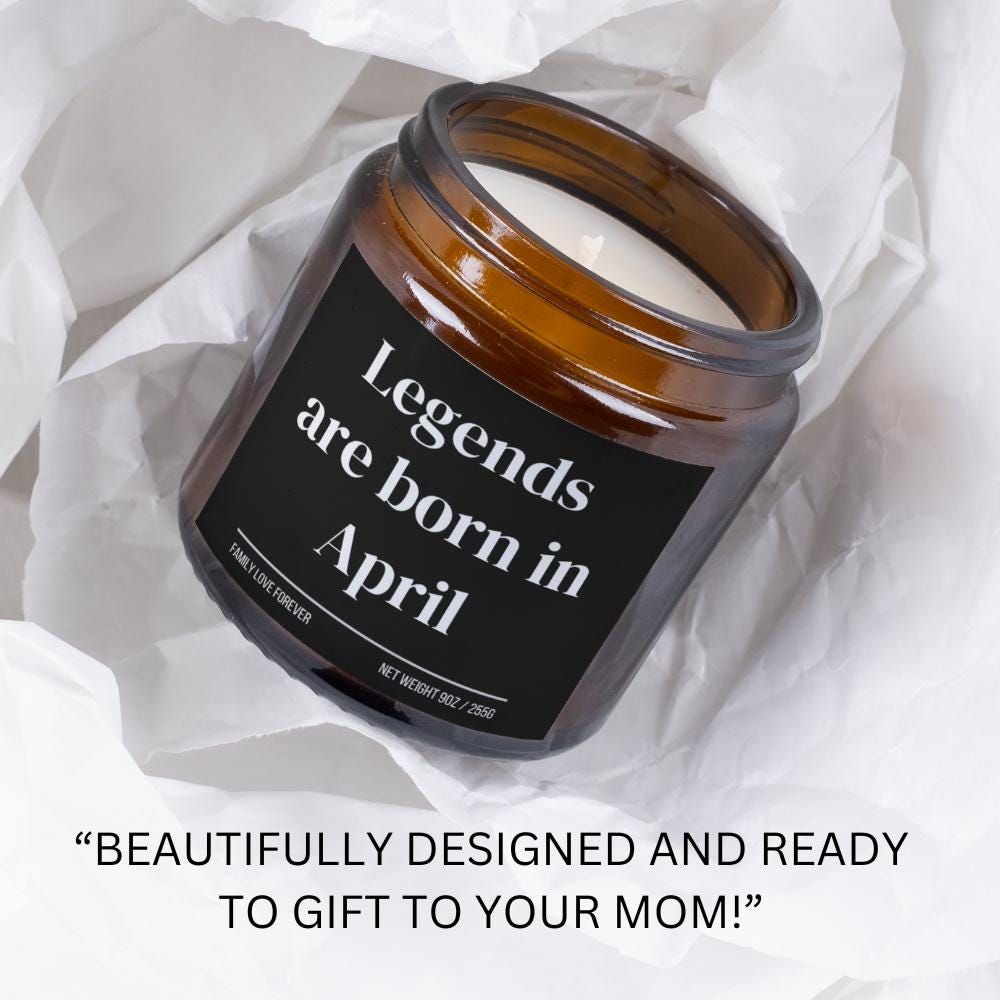 Legends are Born in April Scented Candle Birthday Gift for April Handmade April Birthday Present