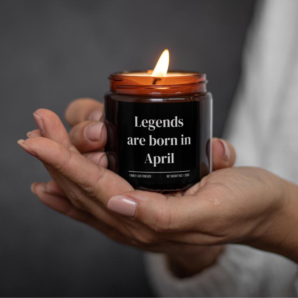 Legends are Born in April Scented Candle Birthday Gift for April Handmade April Birthday Present