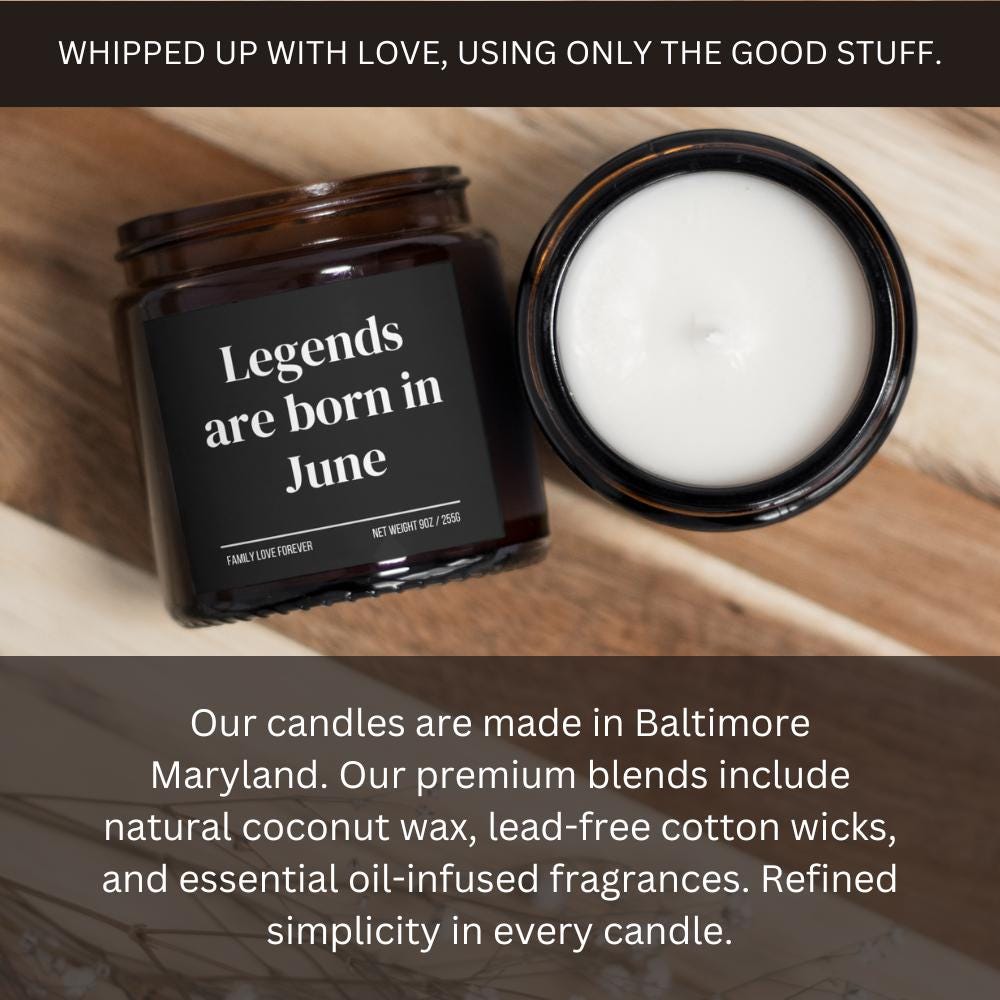 Legends are Born in June Scented Candle Birthday Gift for June Handmade June Birthday Present