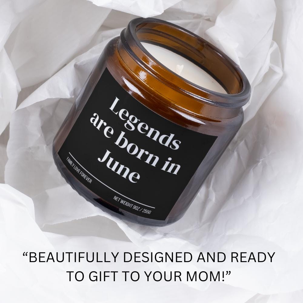 Legends are Born in June Scented Candle Birthday Gift for June Handmade June Birthday Present