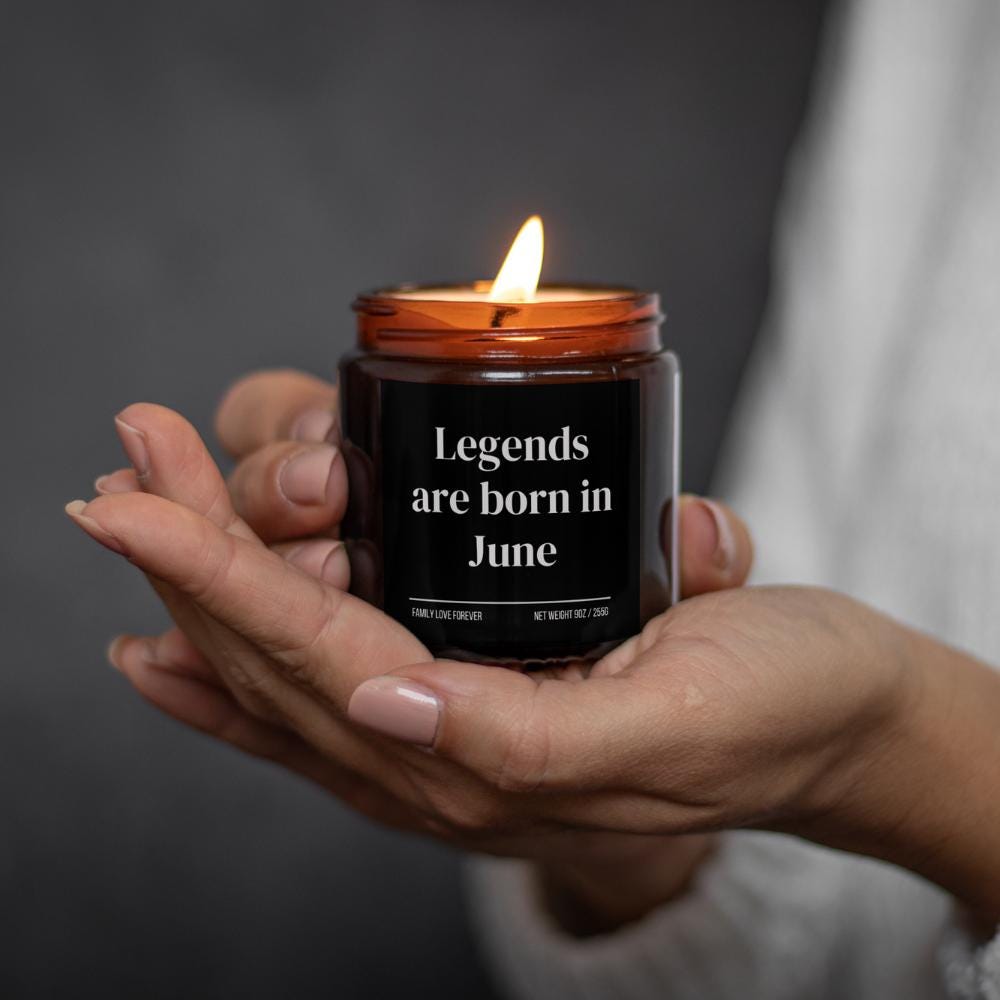 Legends are Born in June Scented Candle Birthday Gift for June Handmade June Birthday Present