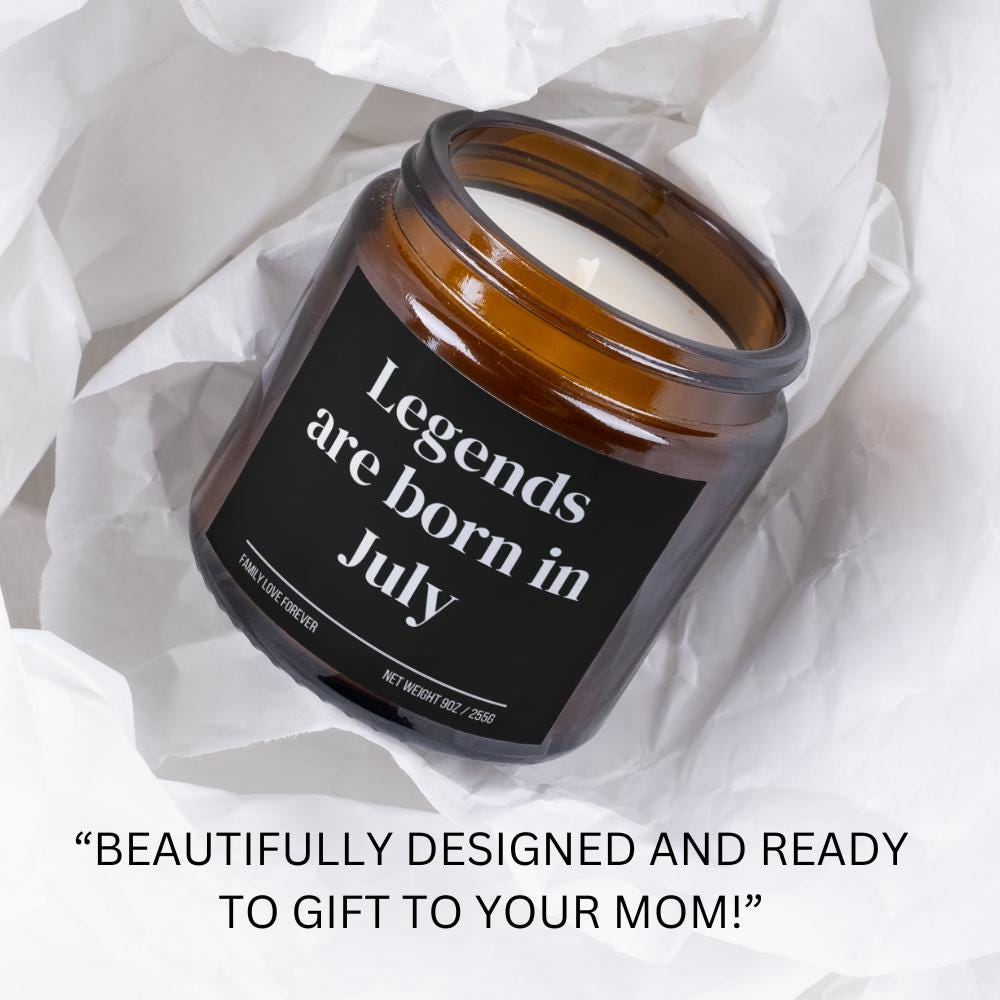 Legends are Born in July Scented Candle Birthday Gift for July Handmade July Birthday Present