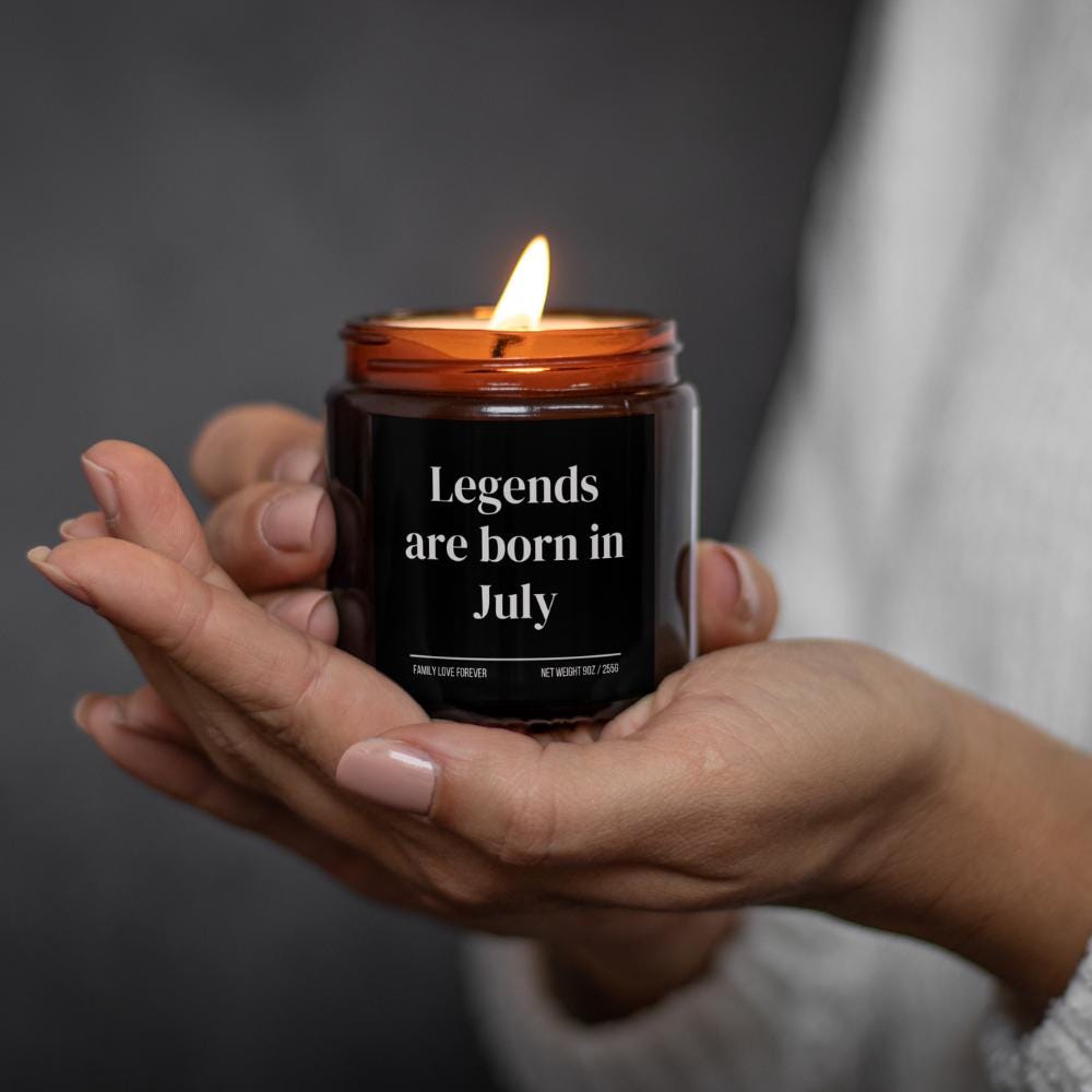 Legends are Born in July Scented Candle Birthday Gift for July Handmade July Birthday Present