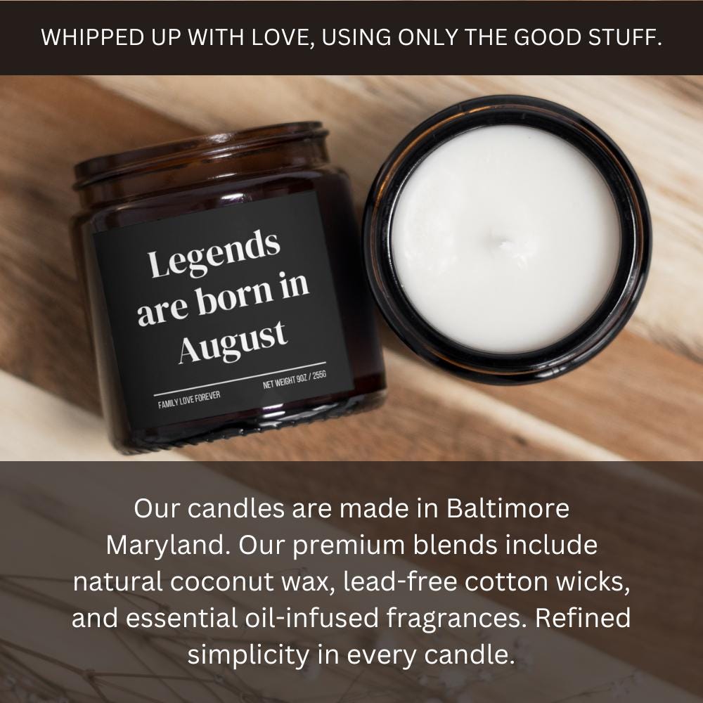 Legends are Born in August Scented Candle Birthday Gift for August Handmade August Birthday Present