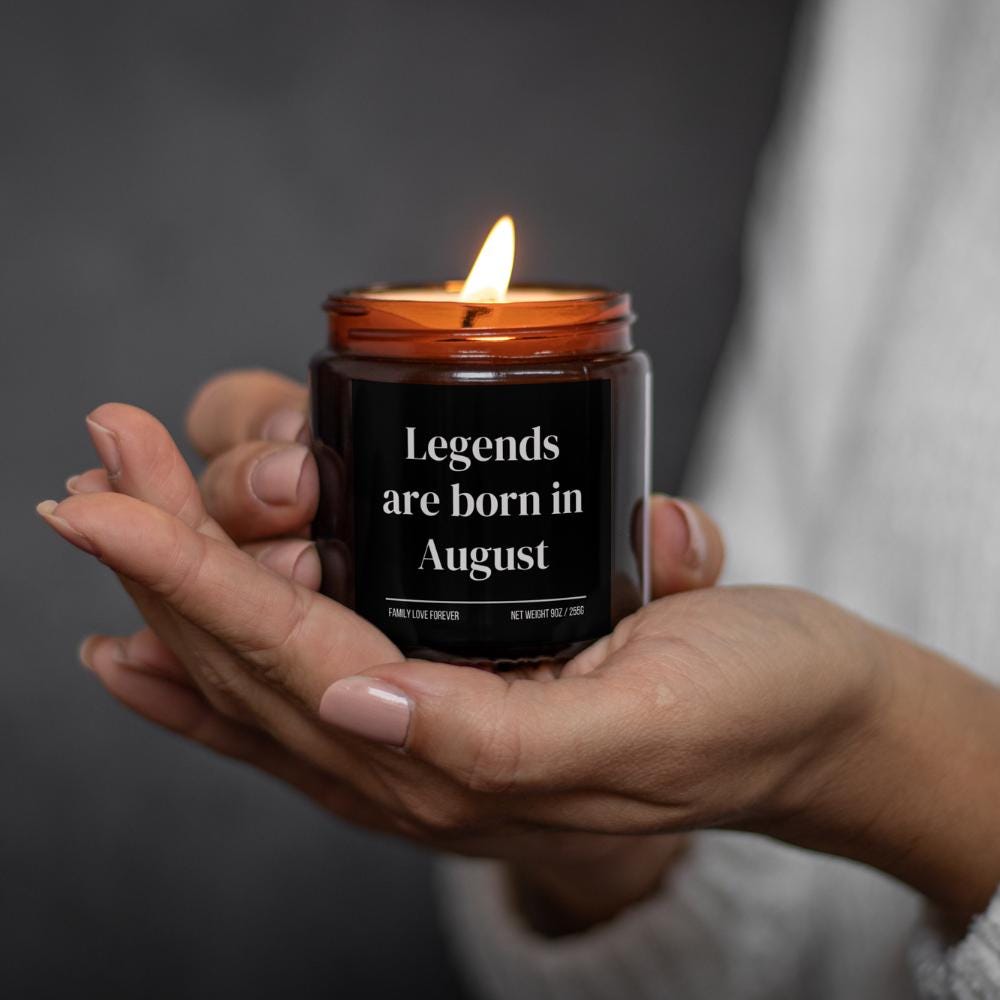 Legends are Born in August Scented Candle Birthday Gift for August Handmade August Birthday Present