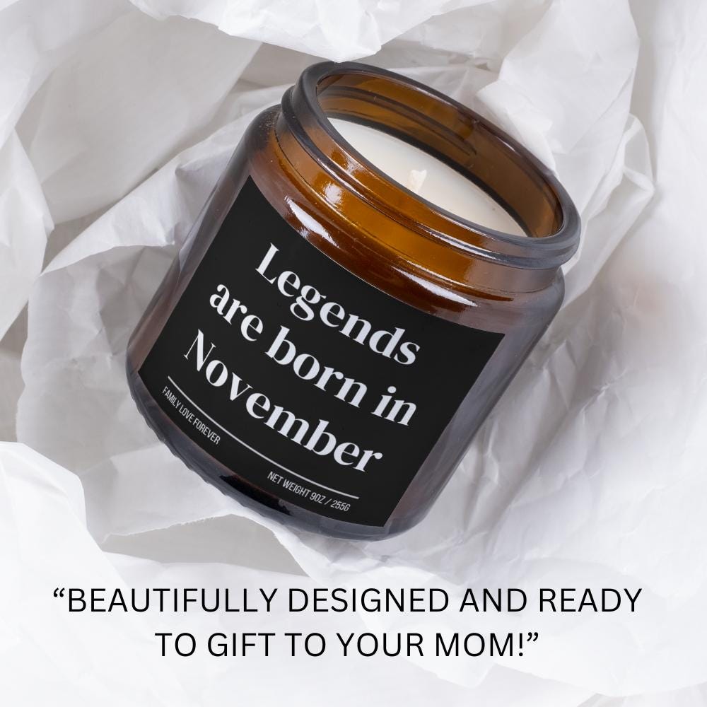 Legends are Born in November Scented Candle Birthday Gift for November Handmade November Birthday Present
