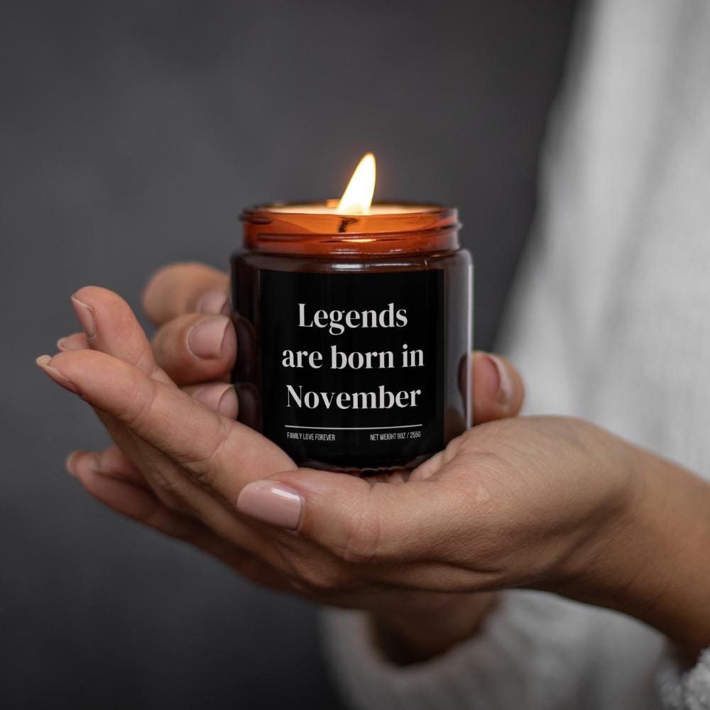 Legends are Born in November Scented Candle Birthday Gift for November Handmade November Birthday Present