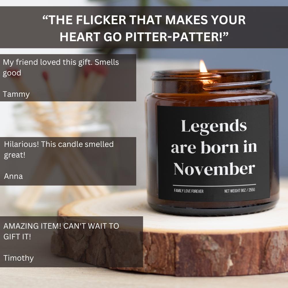 Legends are Born in November Scented Candle Birthday Gift for November Handmade November Birthday Present
