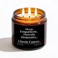 The "Deep. Empathetic. Fiercely Protective. Classic Cancer." Candle — The Perfect Gift for Your Favorite Cancer