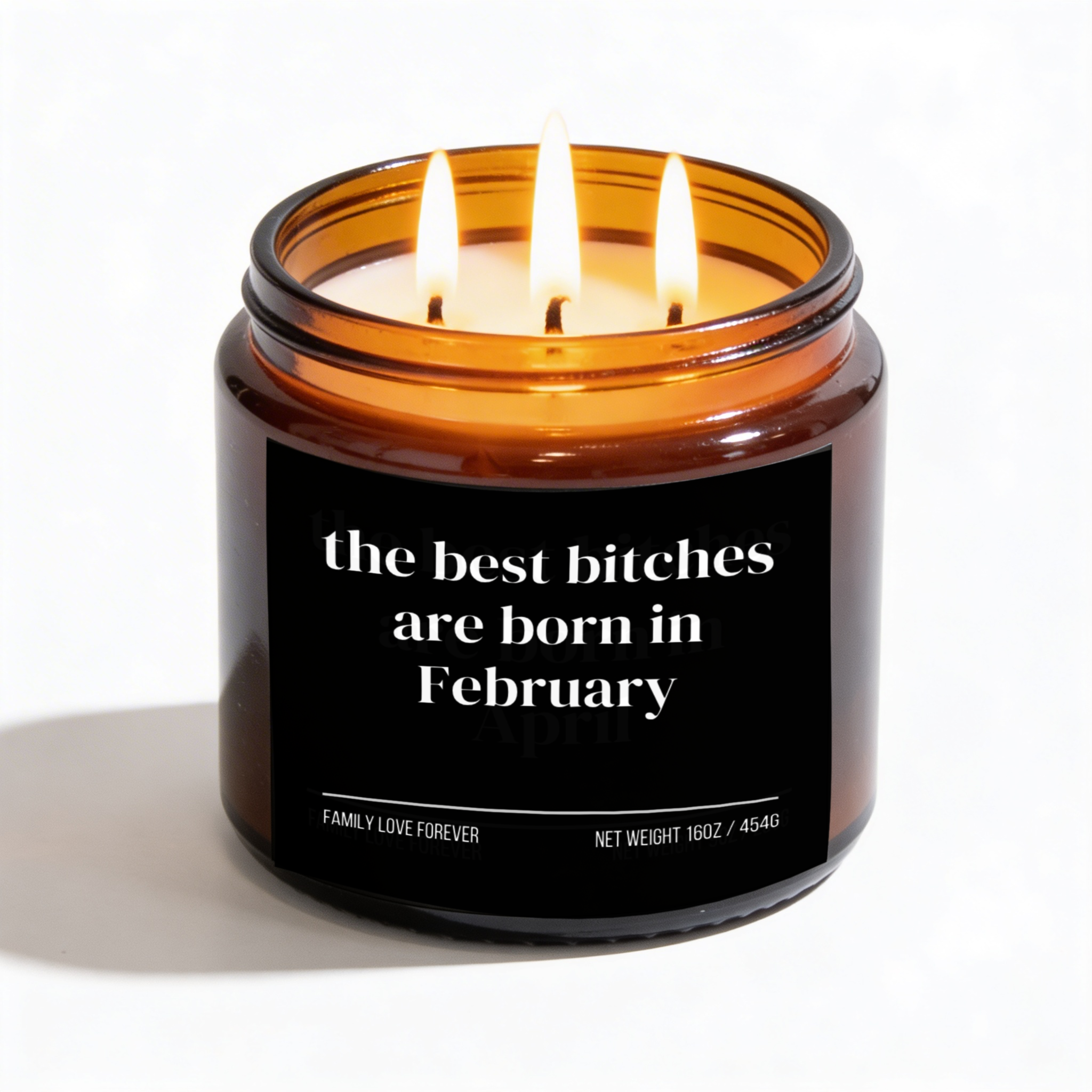 the best bitches are born in february
