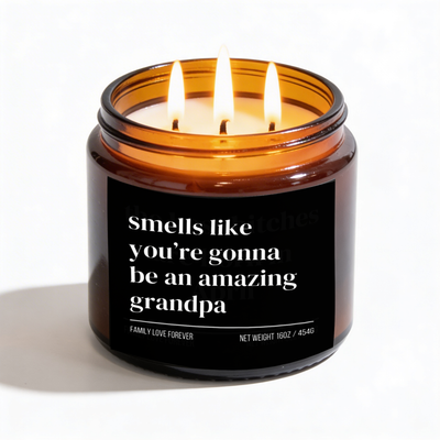 The "Smells Like You're Gonna Be an Amazing Grandpa" Candle — The Perfect Pregnancy Announcement Gift for Grandpa