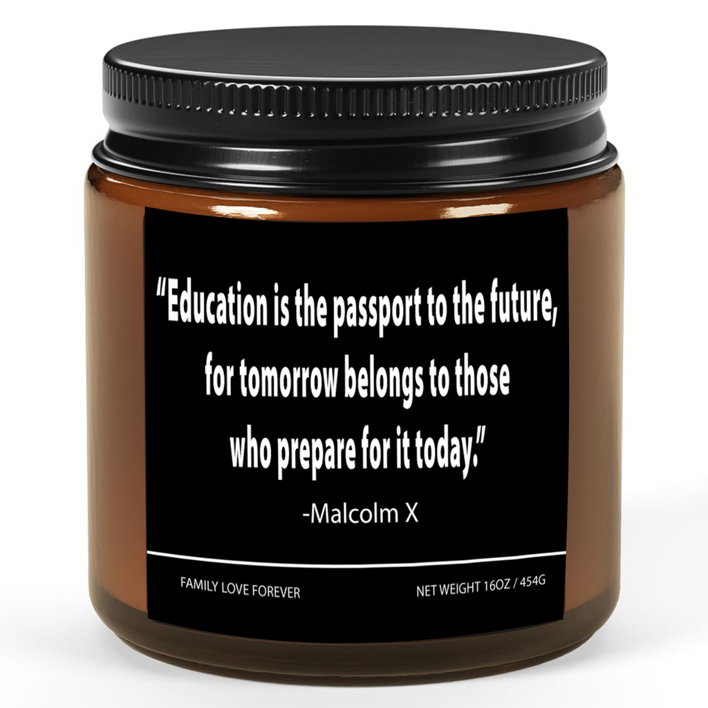"Education is the passport to the future" Malcolm X Quote Candle