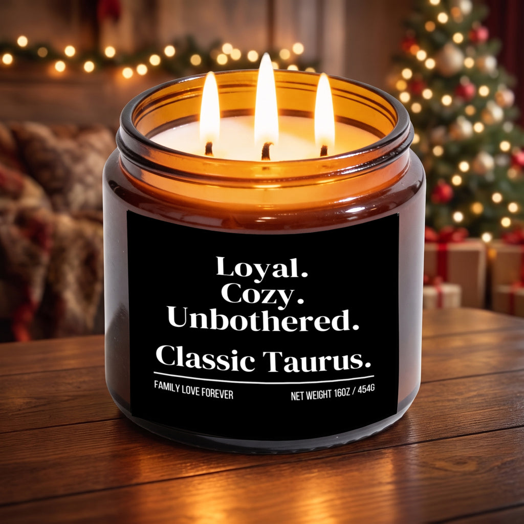 The "Loyal. Cozy. Unbothered. Classic Taurus." Candle — The Perfect Gift for Your Favorite Taurus