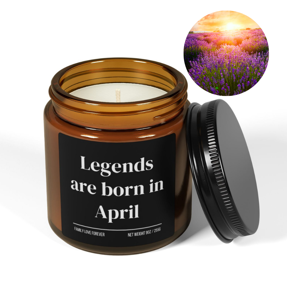 Legends are Born in April Scented Candle Birthday Gift for April Handmade April Birthday Present