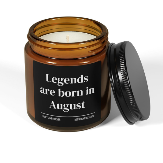 Legends are Born in August Scented Candle Birthday Gift for August Handmade August Birthday Present