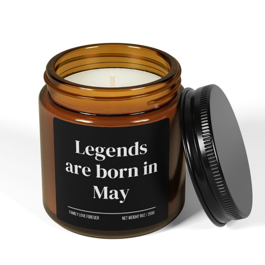 Legends are Born in May Scented Candle Birthday Gift for May Handmade May Birthday Present
