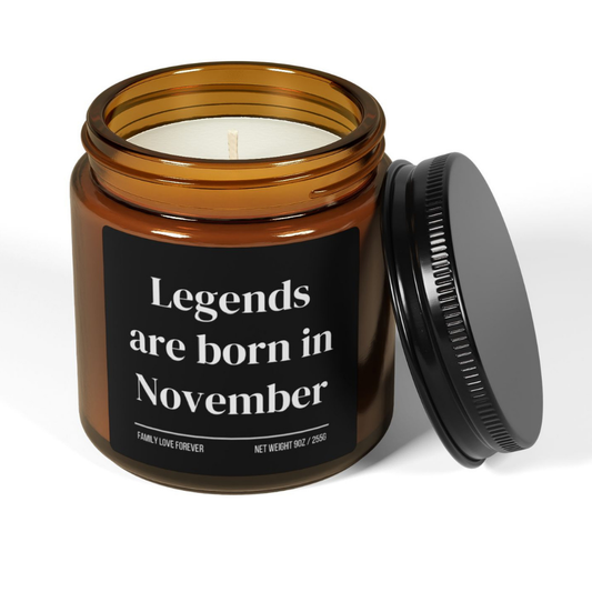 Legends are Born in November Scented Candle Birthday Gift for November Handmade November Birthday Present