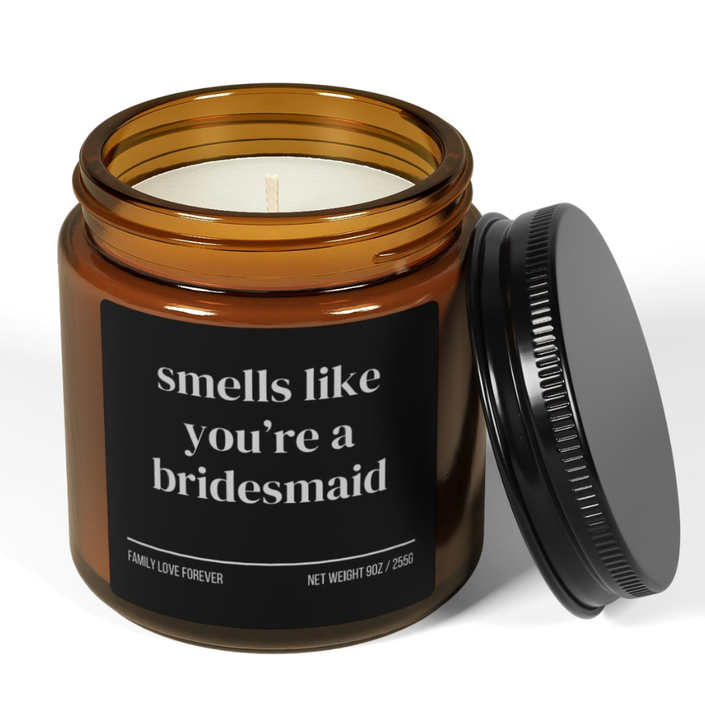 Smells Like You’re a Bridesmaid Candle • Bridesmaid Proposal Gift • Funny Wedding Favor for Bridesmaids • Hand-Poured Soy Wax Candle