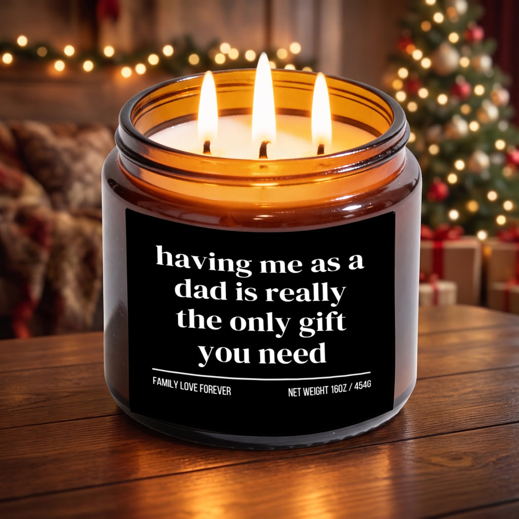 The "Having Me as a Dad" Candle — Funny Gift for Son or Daughter from Dad