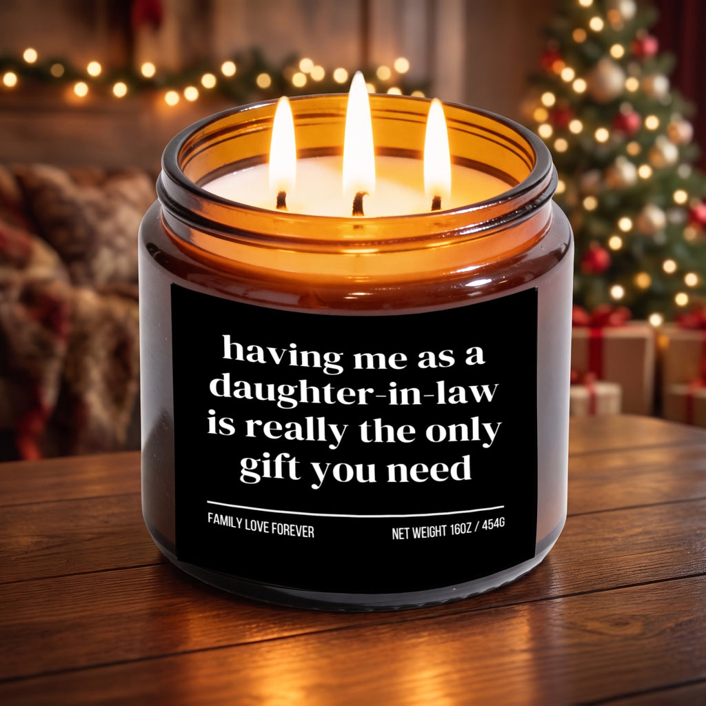 The "Having Me as a Daughter-in-Law" Candle — Funny Gift for Mother-in-Law or Father-in-Law from Daughter-in-Law