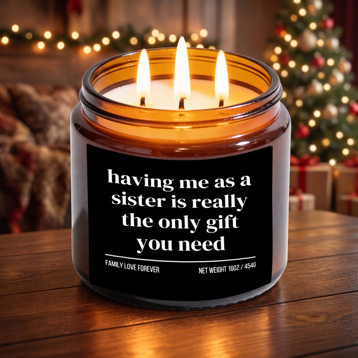 The "Having Me as a Sister" Candle — Funny Gift for Sister or Brother from Sister