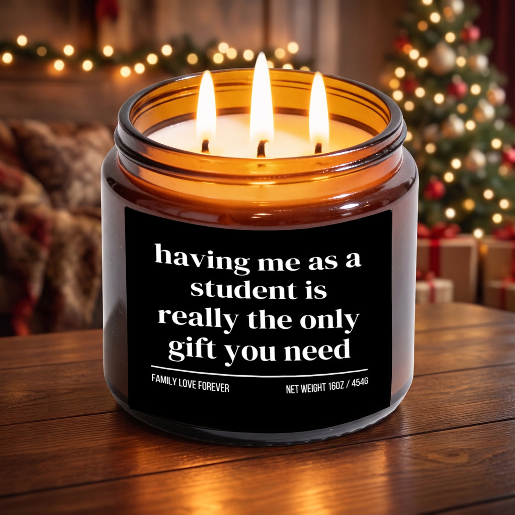 The "Having Me as a Student" Candle — Funny Gift for Teacher from Student