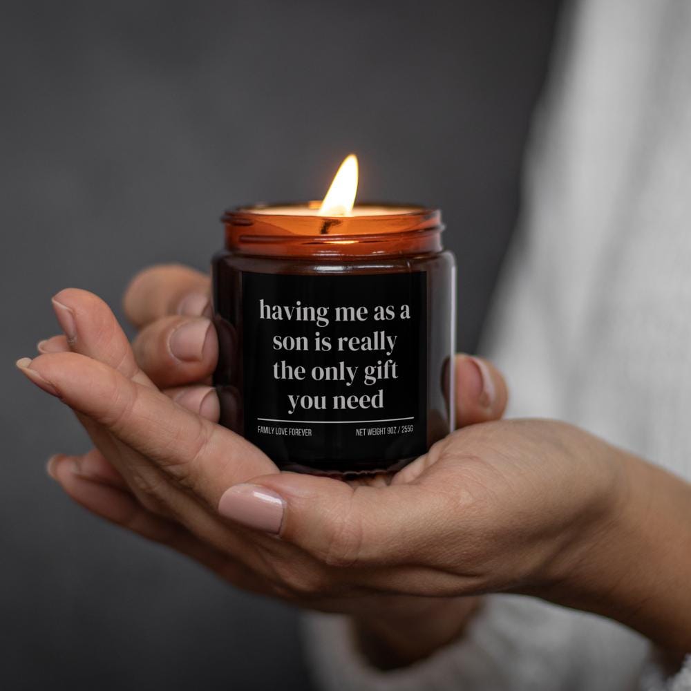 Having Me As A Son is Really the Only Gift You Need Candle • Gift-Ready for Mom and Dad • Hand-Poured Soy Wax