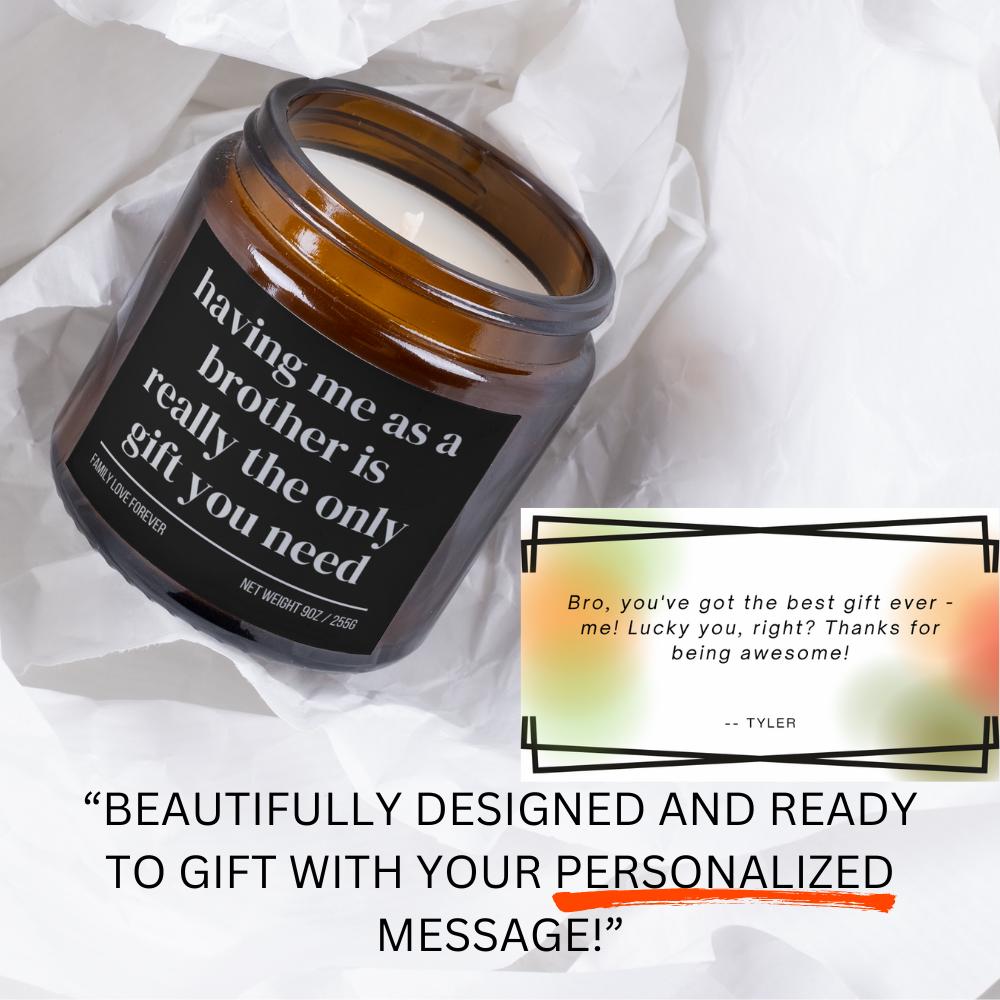 Brother Birthday Gift From Brother Having Me As A Brother Candle Funny Brother Father's Day Gift Christmas Gift for Brother
