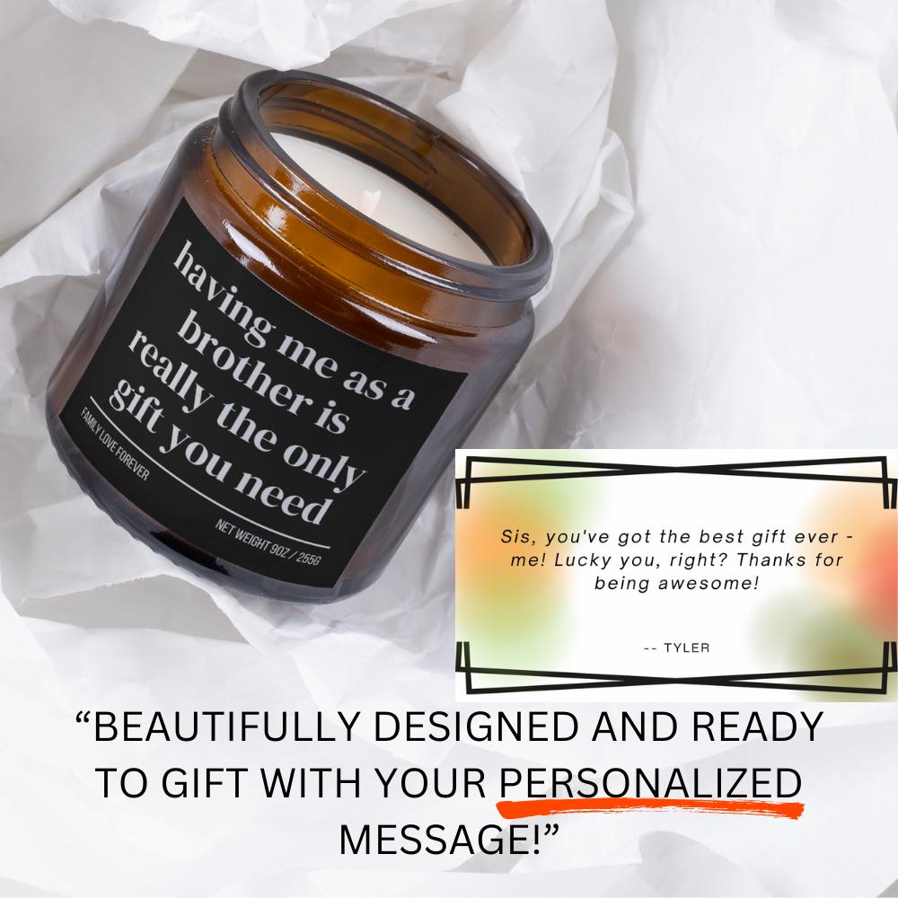 Sister Birthday Gift From Brother Having Me As A Brother Candle Funny Sister Mother's Day Gift Christmas Gift for Sister