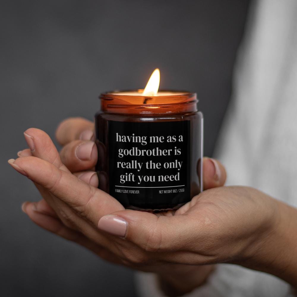 Having Me as a Godbrother is Really the Only Gift You Need Candle • Gift-Ready for Godbrother and Godsister • Hand-Poured Soy Wax