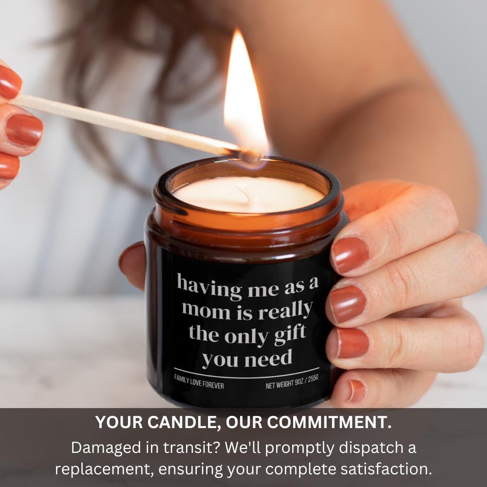 Having Me As A Mom is Really the Only Gift You Need Candle • Gift-Ready for Son and Daughter • Hand-Poured Soy Wax