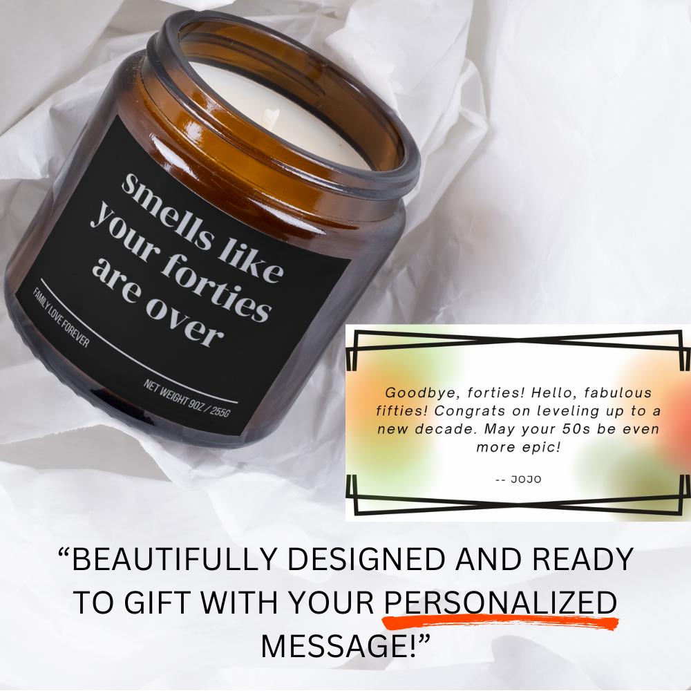 Smells Like Your Forties Are Over Candle — Funny 50th Birthday Gift, Hand-Poured Soy Wax