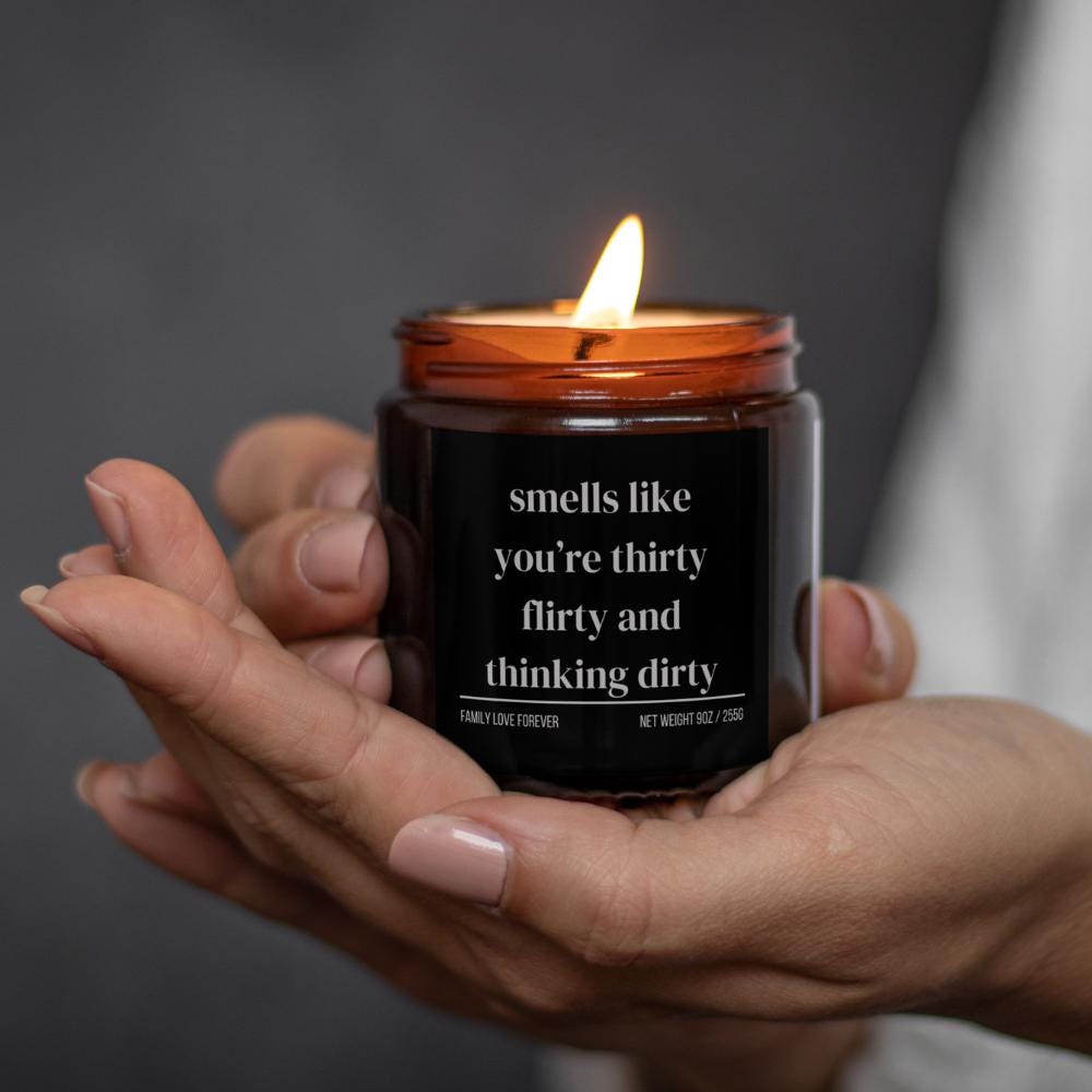 30th Birthday Gift Smells like you're thirty flirty and thinking dirty Candle Funny Birthday Gifts Milestone Birthday Gifts for turning 30