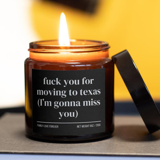 Fuck you for moving away gift Custom moving candle Moving to Texas candle I'll miss you candle Relocating gift for friends