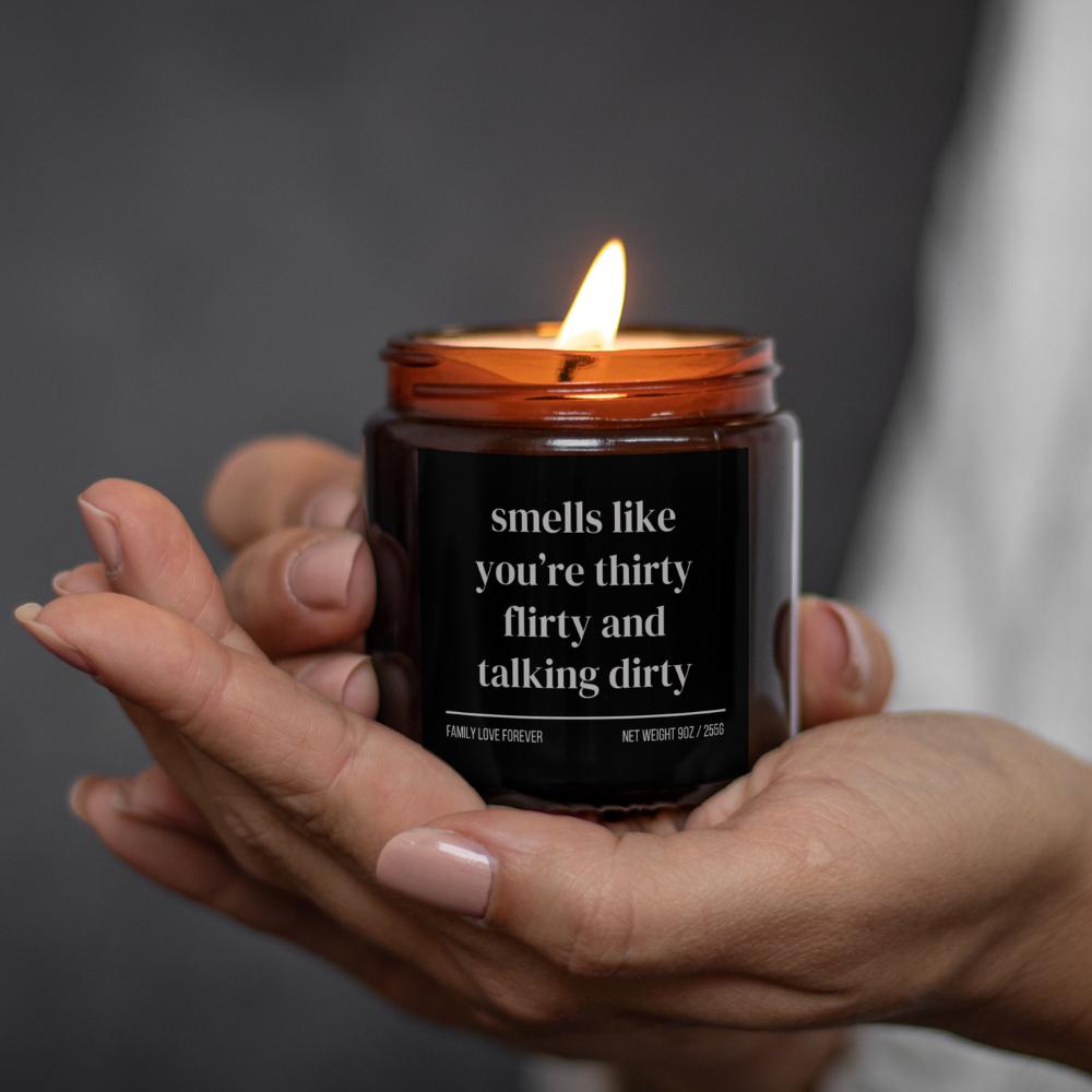 30th Birthday Gift Smells like you're thirty flirty and talking dirty Candle Funny Birthday Gifts Milestone Birthday Gifts for turning 30