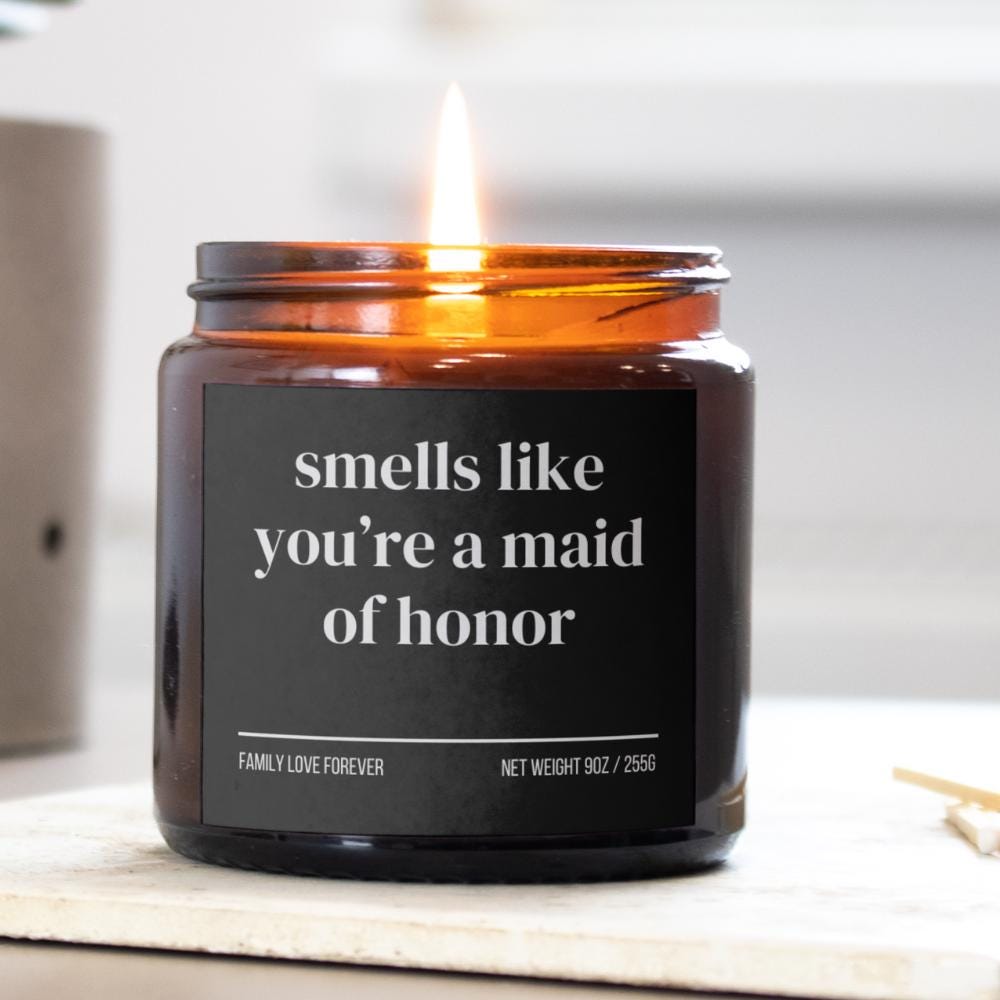 Smells Like You’re the Maid of Honor — Funny Maid of Honor Proposal Candle (Soy Wax, Hand-Poured)