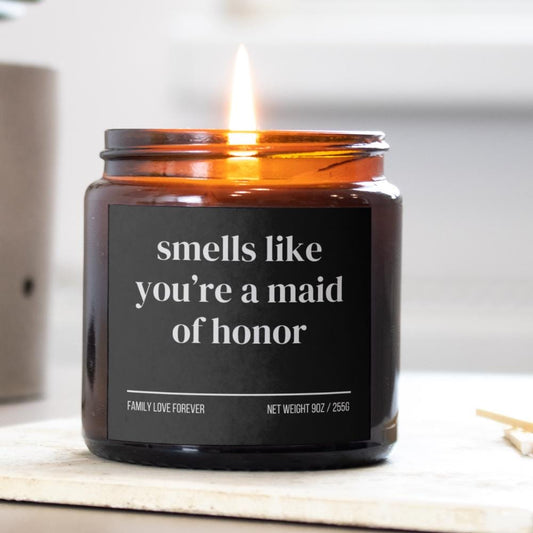 Smells Like You’re the Maid of Honor — Funny Maid of Honor Proposal Candle (Soy Wax, Hand-Poured)